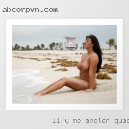 Lify me anoter woman nude over quad cities.
